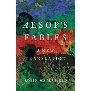 Aesop's Fables: A New Translation -- Aesop